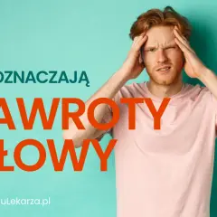 Mężczyzna z grypą trzyma się za głowę, doświadczając zawrotów głowy. Tekst: "Co oznaczają zawroty głowy".