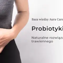 Probiotyk na nadmierne gazy: metody leczenia i efekty.