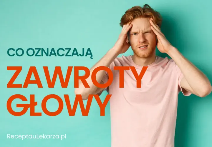 Mężczyzna z grypą trzyma się za głowę, doświadczając zawrotów głowy. Tekst: "Co oznaczają zawroty głowy".