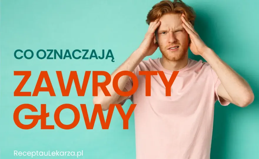 Zawroty głowy przy grypie - Czy to normalne? Objawy, leczenie