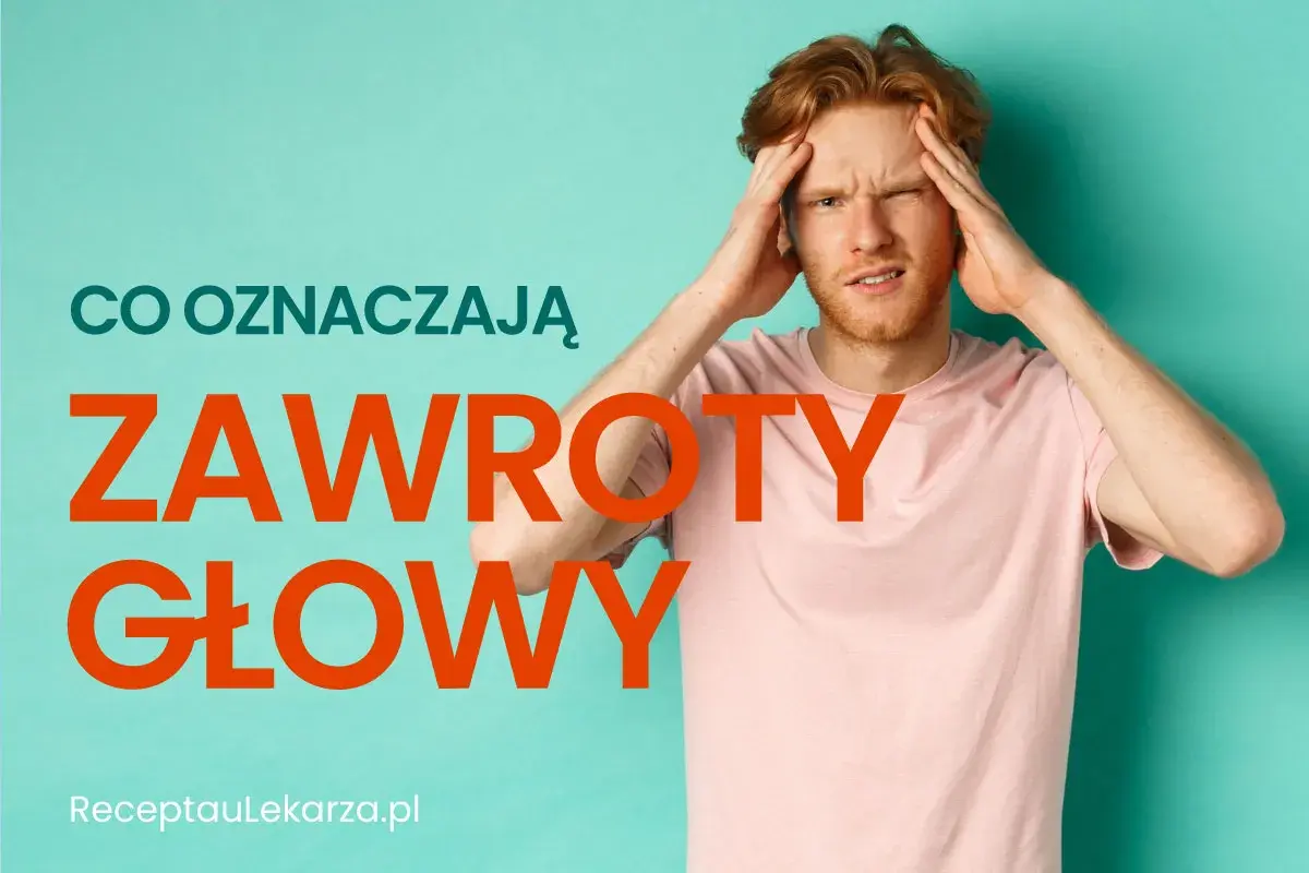 Mężczyzna z grypą trzyma się za głowę, doświadczając zawrotów głowy. Tekst: "Co oznaczają zawroty głowy".